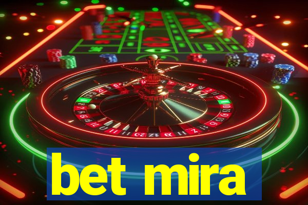 bet mira